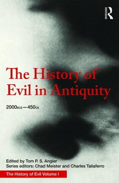 The History of Evil in Antiquity - Angier, Tom; Meister, Chad; Taliaferro, Charles