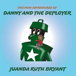 The Mini Adventures of Danny and the Deployer - Bryant, Juanda Ruth