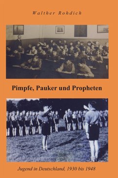 Pimpfe, Pauker und Propheten - Rohdich, Walther