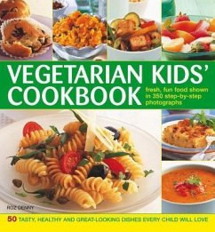 Vegetarian Kids' Cookbook: 50 Tasty, Healthy and Great-Looking Dishes Every Child Will Love - Denny, Roz