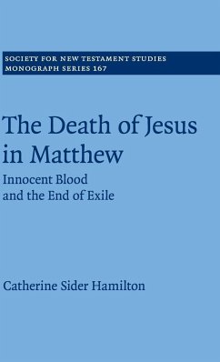 The Death of Jesus in Matthew - Hamilton, Catherine Sider