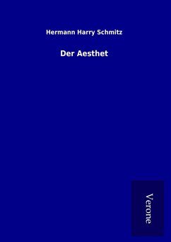 Der Aesthet - Schmitz, Hermann Harry