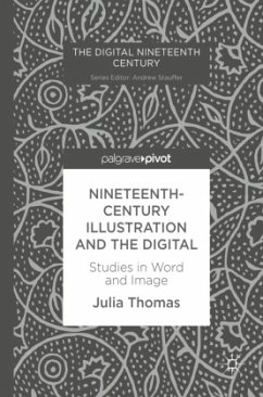 Nineteenth-Century Illustration and the Digital - Thomas, Julia