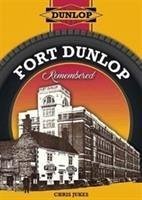 Fort Dunlop Remembered - Jukes, Chris