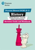 Pearson REVISE Edexcel GCSE (9-1) History British America Revision Guide and Workbook: For 2024 and 2025 assessments and exams - incl. free online edition (Revise Edexcel GCSE History 16)