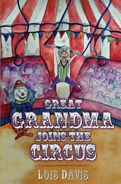 Great Grandma Joins The Circus - Davis, Lois