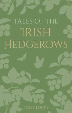 Tales of the Irish Hedgerows - Locke, Tony