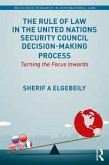 The Rule of Law in the United Nations Security Council Decision-Making Process