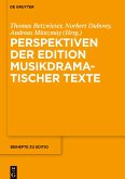 Perspektiven der Edition musikdramatischer Texte