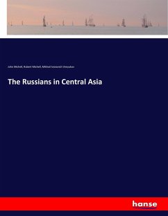 The Russians in Central Asia - Michell, John;Michell, Robert;Venyukov, Mikhail Ivanovich