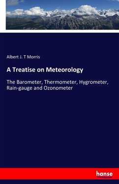 A Treatise on Meteorology - Morris, Albert J. T