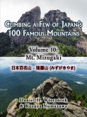 Climbing a Few of Japan's 100 Famous Mountains - Volume 10: Mt. Mizugaki (eBook, ePUB) Climbing a Few of Japan's 100 Famous Mountains - Volume 10: Mt. Mizugaki (eBook, ePUB)
