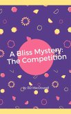 A Bliss Mystery: The Competition (eBook, ePUB)