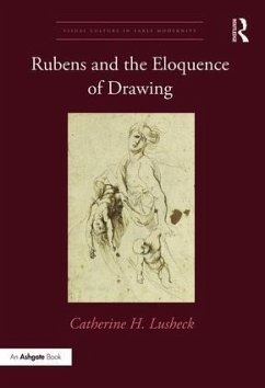 Rubens and the Eloquence of Drawing - Lusheck, Catherine H