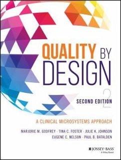 Quality by Design - Nelson, Eugene C.; Johnson, Julie K.; Godfrey, Marjorie M.; Batalden, Paul B.; Foster, Tina C.