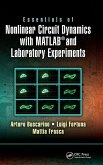 Essentials of Nonlinear Circuit Dynamics with MATLAB(R) and Laboratory Experiments Essentials of Nonlinear Circuit Dynamics with MATLAB(R) and Laboratory Experiments