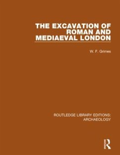 The Excavation of Roman and Mediaeval London - Grimes, W F