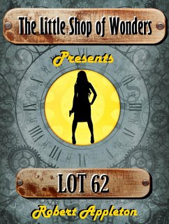 Lot 62 (The Little Shop of Wonders, #3) (eBook, ePUB) - Appleton, Robert