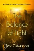 The Balance of Light - A Novel of the Mendaihu Universe, Book 3 (eBook, ePUB) The Balance of Light - A Novel of the Mendaihu Universe, Book 3 (eBook, ePUB)