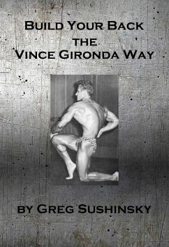 Build Your Back the Vince Gironda Way (eBook, ePUB) - Sushinsky, Greg