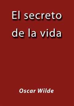 El secreto de la vida (eBook, ePUB) - Wilde, Oscar