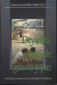 Cover Deyanira, canto de guerra y paz (Conflicto armado en Colombia, #4) (eBook, ePUB)