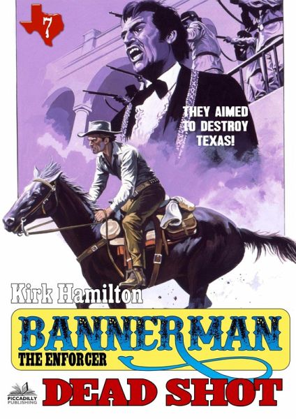 Bannerman The Enforcer 7: Dead Shot (eBook, ePUB)
