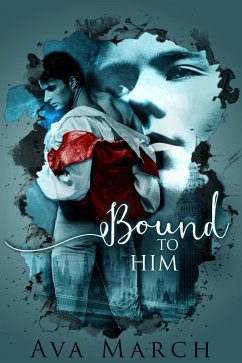 Bound to Him (Bound Series Book 2) (eBook, ePUB) - March, Ava