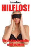 Hilflos! - Die zickige Freundin wird erzogen (eBook, ePUB)