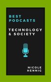 Best Podcasts: Technology and Society (eBook, ePUB)