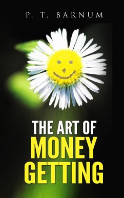 The Art of Money Getting (eBook, ePUB) - T. Barnum, P.