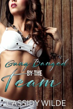 Cover Gang Banged by the Team (Team Spirit #1) (eBook, ePUB)
