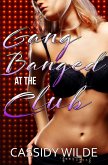 Gang Banged at the Club (Gangbang Shorts, #2) (eBook, ePUB)