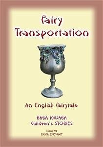 FAIRY TRANSPORTATION - An English Fairy Tale (eBook, ePUB)