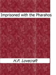 Imprisoned with the Pharaohs (eBook, ePUB) - Lovecraft, H.P.