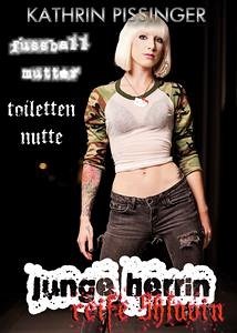 Fußballmutter, Toilettennutte (eBook, ePUB) - Pissinger, Kathrin