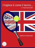 L'Inglese è come il Tennis... si impara giocando! (eBook, ePUB)