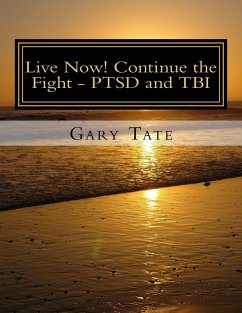 Cover Live Now! Continue the Fight - PTSD and TBI (eBook, ePUB)