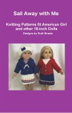 Sail Away with Me - Knitting Patterns fit American Girl and other 18-Inch Dolls (eBook, ePUB) Sail Away with Me - Knitting Patterns fit American Girl and other 18-Inch Dolls (eBook, ePUB)