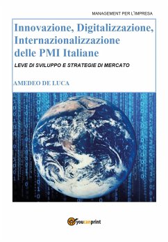 Innovazione, Digitalizzazione, Internazionalizzazione delle Pmi Italiane (eBook, PDF) - Pasquale De Luca, Amedeo