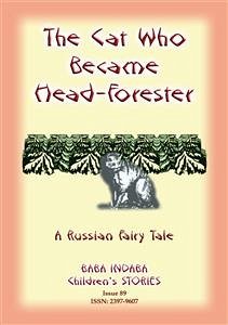 THE CAT WHO BECAME HEAD-FORRESTER - A Russian Fairy Story (eBook, ePUB)