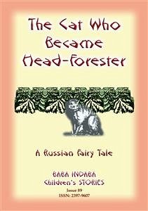 THE CAT WHO BECAME HEAD-FORRESTER - A Russian Fairy Story (eBook, ePUB) - E Mouse, Anon