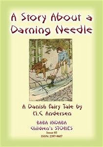 THE STORY OF A DARNING NEEDLE - A Danish Fairy Tale (eBook, ePUB)