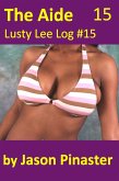 The Aide, Lusty Lee Log 15 (Lusty Lee's Logs, #18) (eBook, ePUB)