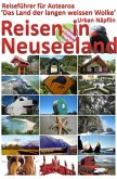 Reisen in Neuseeland - Reiseführer für Aotearoa, das Land der langen weissen Wolke (eBook, ePUB)