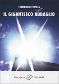 Il gigantesco abbaglio (eBook, ePUB)