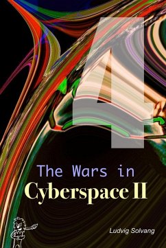 The Wars in Cyberspace II (Cyberspace Is Real World, #4) (eBook, ePUB) - Solvang, Ludvig