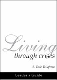 Living through Crises Leader's Guide (Christ, the Wonderful Counselor, #3) (eBook, ePUB)