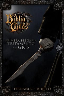 Cover La Biblia de los Caídos. Primera plegaria del testamento del Gris (eBook, ePUB)