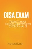 CISA Exam-Testing Concept-Decision Support System (DSS) (Domain-3) (eBook, ePUB)